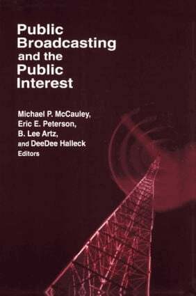 Michael P. McCauley, B. Lee Artz, DeeDee Halleck, Paul E Peterson - Public Broadcasting and the Public Interest, Häftad