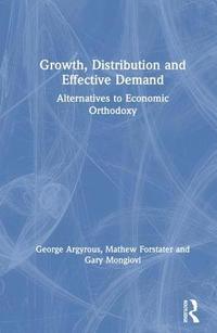bokomslag Growth, Distribution and Effective Demand