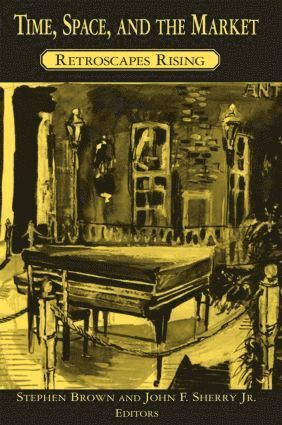 Stephen Brown, John F. Sherry Jr - Time, Space, and the Market, Häftad