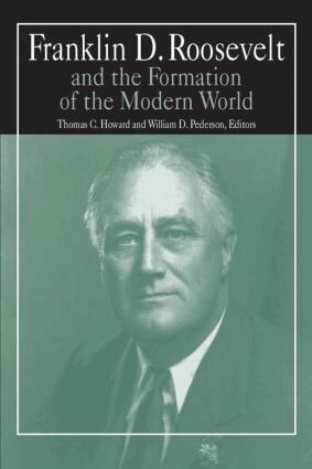 William D. Pederson, Steve Howard - Franklin D.Roosevelt and the Formation of the Modern World, Häftad