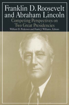 William D. Pederson, Michael R Williams, Michael R. Williams - Franklin D.Roosevelt and Abraham Lincoln, Inbunden