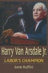 bokomslag Harry Van Arsdale, Jr.