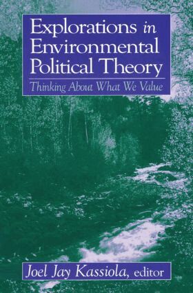 Joel Jay Kassiola - Explorations in Environmental Political Theory, Inbunden