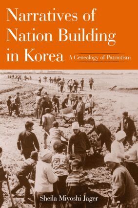 Sheila Miyoshi Jager - Narratives of Nation-Building in Korea, Häftad