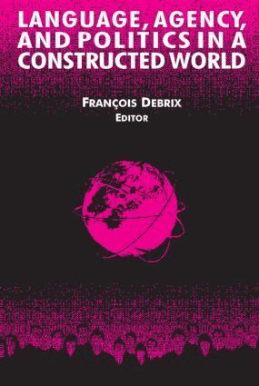 Francois Debrix - Language, Agency, and Politics in a Constructed World, Häftad