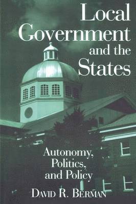 Local Government and the States: Autonomy, Politics and Policy 1