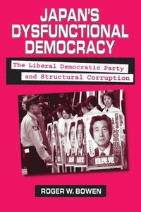 bokomslag Japan's Dysfunctional Democracy: The Liberal Democratic Party and Structural Corruption