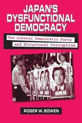 Japan's Dysfunctional Democracy: The Liberal Democratic Party and Structural Corruption 1