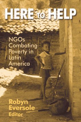 Robyn Eversole - Here to Help: NGOs Combating Poverty in Latin America, Häftad