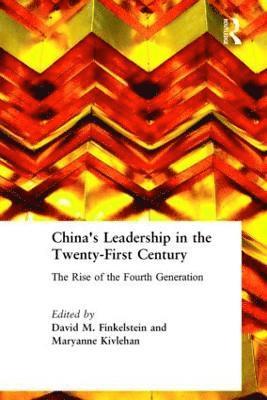 David M. Finkelstein, Maryanne Kivlehan - China's Leadership in the Twenty-First Century, Inbunden