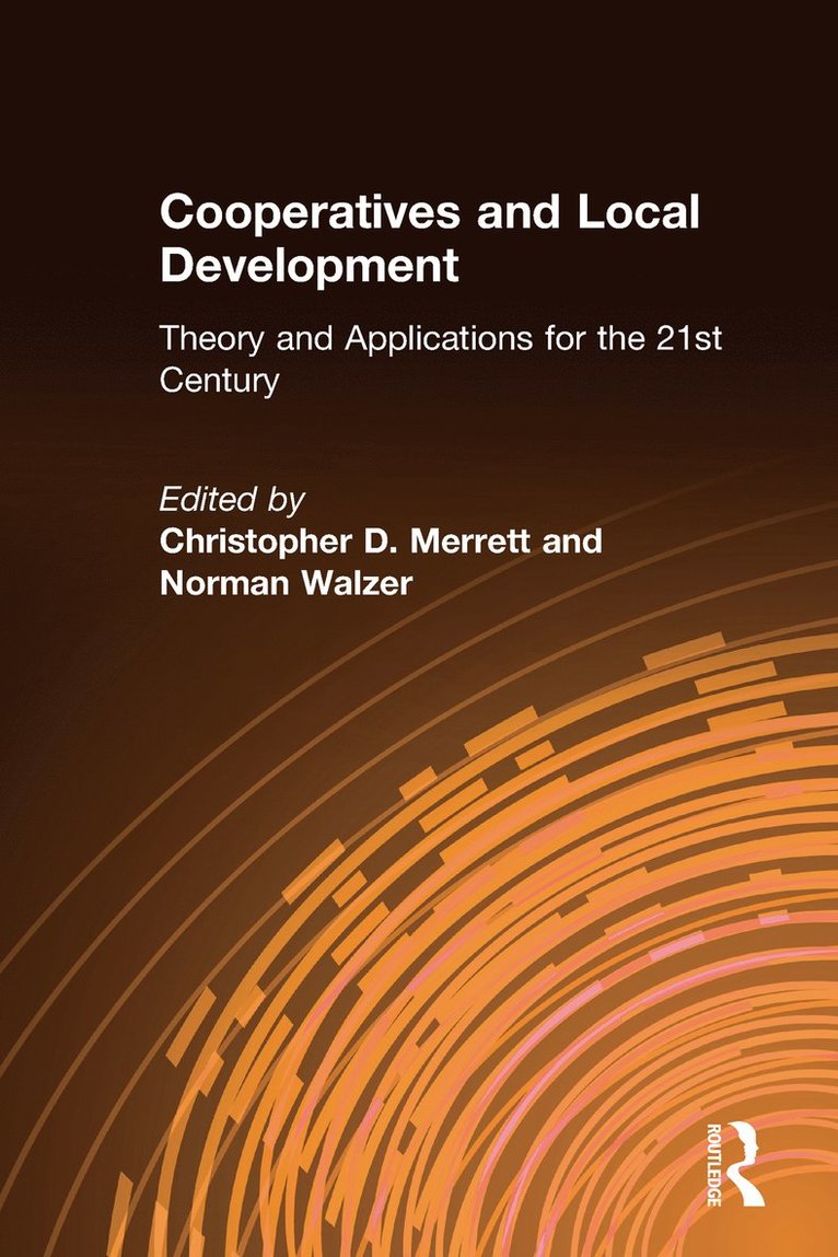 Christopher D. Merrett, Norman Walzer - Cooperatives and Local Development, Inbunden
