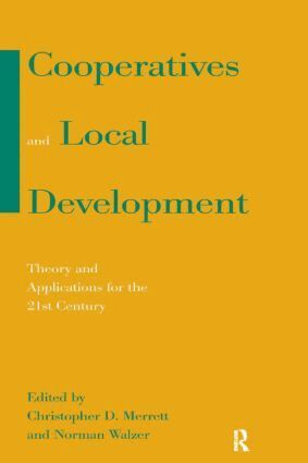 Christopher D. Merrett, Norman Walzer - Cooperatives and Local Development, Häftad