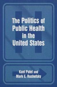 bokomslag The Politics of the Public Health in the United States