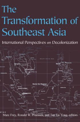 Marc Frey, Ronald W. Pruessen, Tai Yong Tan, Tan Tai Yong - Transformation of Southeast Asia, Inbunden