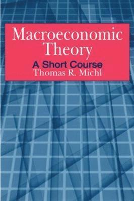 Macroeconomic Theory: A Short Course 1