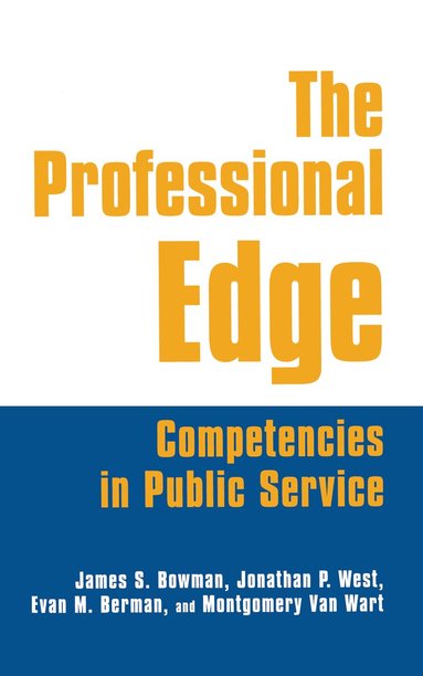 James S. Bowman, Jonathan P. West, Margo Berman, Montgomery Van Wart - Professional Edge, Inbunden