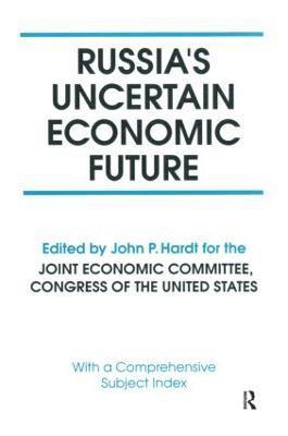 John P. Hardt, Robert F. Bennett - Russia's Uncertain Economic Future, Inbunden