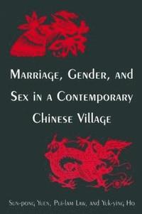 bokomslag Marriage, Gender and Sex in a Contemporary Chinese Village