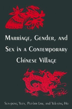 Marriage, Gender and Sex in a Contemporary Chinese Village 1