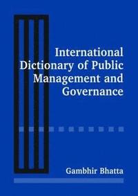 bokomslag International Dictionary of Public Management and Governance