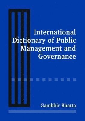 bokomslag International Dictionary of Public Management and Governance