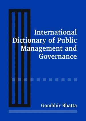 Gambhir Bhatta - International Dictionary of Public Management and Governance, Inbunden