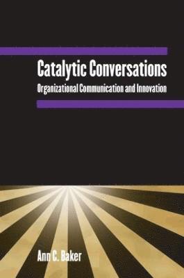 Ann C. Baker - Catalytic Conversations, Häftad