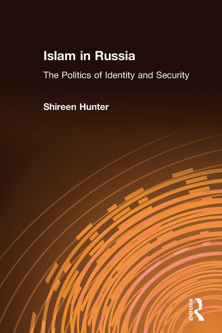 Islam in Russia: The Politics of Identity and Security 1