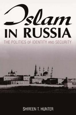 Islam in Russia: The Politics of Identity and Security 1