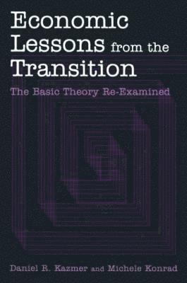 Economic Lessons from the Transition: The Basic Theory Re-examined 1