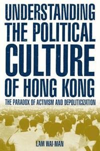 bokomslag Understanding the Political Culture of Hong Kong