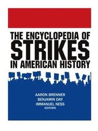 bokomslag The Encyclopedia of Strikes in American History