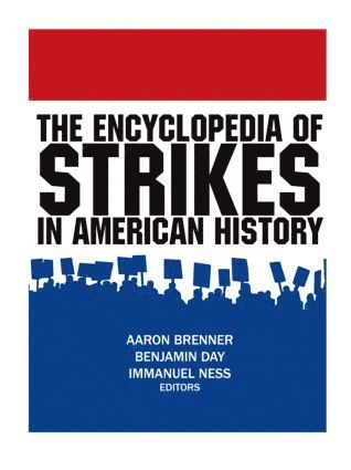 Aaron Brenner, Benjamin Day, Immanuel Ness - Encyclopedia of Strikes in American History, Inbunden