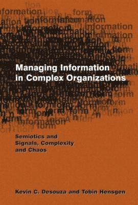 Managing Information in Complex Organizations 1