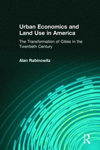 bokomslag Urban Economics and Land Use in America: The Transformation of Cities in the Twentieth Century