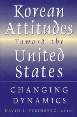 David I. Steinberg - Korean Attitudes Toward the United States, Inbunden