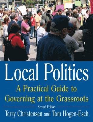 Terry Christensen, Tom Hogen-Esch, USA) Christensen, Terry (San Jose State University - Local Politics: A Practical Guide to Governing at the Grassroots, Häftad