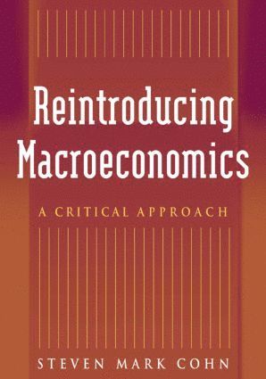 Steven Mark Cohn - Reintroducing Macroeconomics, Häftad