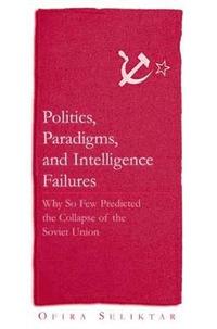 bokomslag Politics, Paradigms, and Intelligence Failures