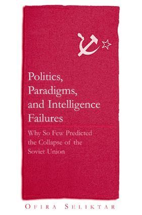 bokomslag Politics, Paradigms, and Intelligence Failures