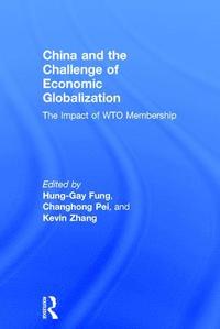 bokomslag China and the Challenge of Economic Globalization