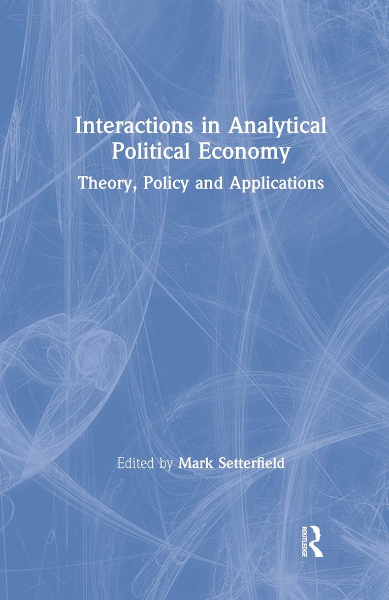Mark Setterfield - Interactions in Analytical Political Economy, Inbunden