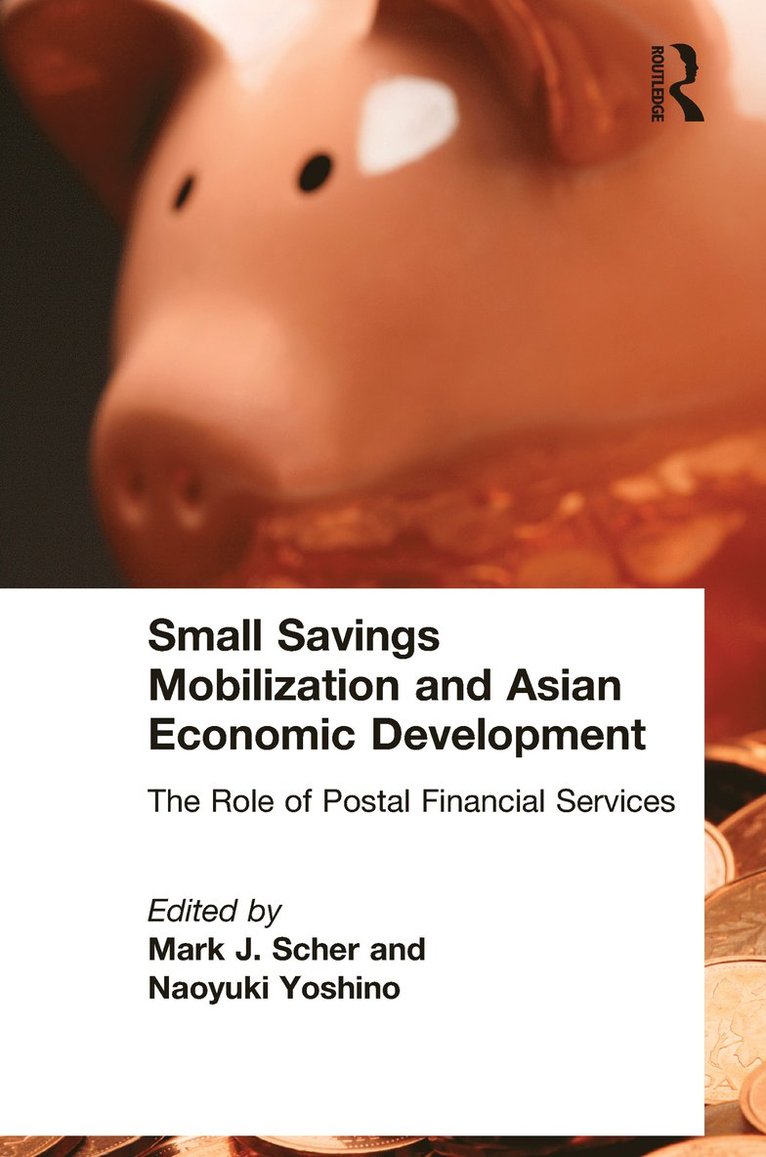 Mark J. Scher, Naoyuki Yoshino - Small Savings Mobilization and Asian Economic Development, Inbunden