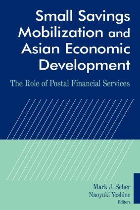 Mark J. Scher, Naoyuki Yoshino - Small Savings Mobilization and Asian Economic Development, Häftad