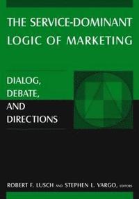 bokomslag The Service-Dominant Logic of Marketing