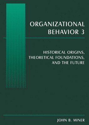 John B. Miner - Organizational Behavior 3, Häftad