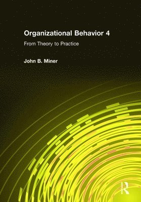 John B. Miner - Organizational Behavior 4, Inbunden