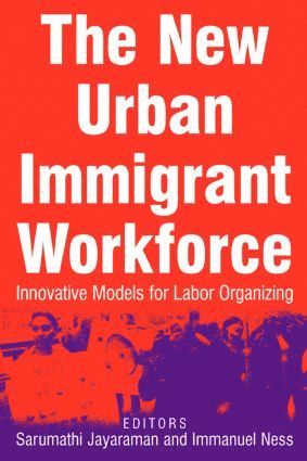 Sarumathi Jayaraman, Immanuel Ness - New Urban Immigrant Workforce, Häftad