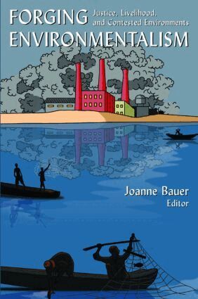 Joanne R Bauer - Forging Environmentalism, Inbunden