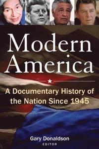 bokomslag Modern America: A Documentary History of the Nation Since 1945